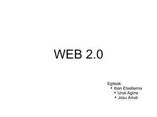 WEB 2.0 ,[object Object],[object Object],[object Object],[object Object]
