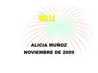 ALICIA MUÑOZ NOVIEMBRE DE 2009 WEB 2.0 