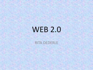 WEB 2.0 RITA DEDERLE 