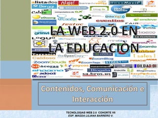 TECNOLOGIAS WEB 2.0  COHORTE VII ESP. MAGDA LILIANA BARRERO V. 