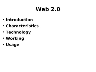 Web 2.0 ,[object Object],[object Object],[object Object],[object Object],[object Object]