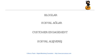 CUSTOMER ENGAGEMENT SOSYAL ALIŞVERİŞ BLOGLAR SOSYAL AĞLAR 