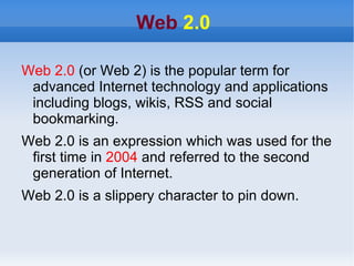 Web   2.0 ,[object Object],[object Object],[object Object]