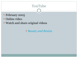 YouTube February 2005 Online video Watch and share original videos Beauty  and  Brains 