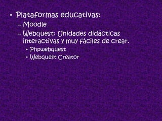 Plataformas educativas: Moodle Webquest: Unidades didácticas interactivas y muy fáciles de crear. PhpwebquestWebquestCreator