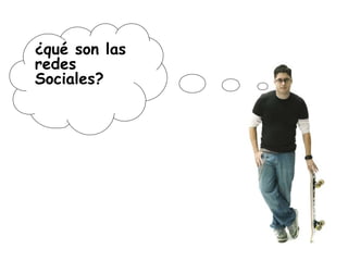 ¿qué son las redes Sociales? 