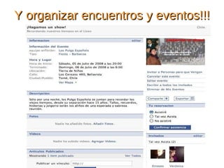 Y organizar encuentros y eventos!!! 