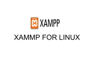 XAMMP FOR LINUX 
