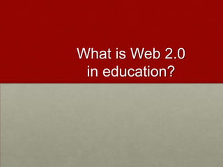 What is Web 2.0 in education? 