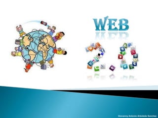 WEB<br />Giovanny Antonio Arboleda Sanchez<br />