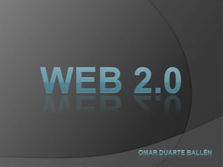 WEB 2.0 Omar Duarte Ballén 