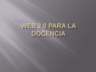 WEB 2.0 PARA LA DOCENCIA 