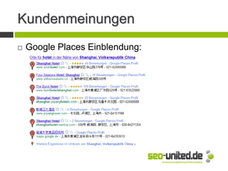 Kundenmeinungen
 Google Places Einblendung:
 