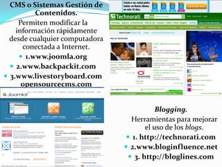 3.www.blogger.comEs un sitio electrónico en el cual los usuarios pueden subir y compartir videos.Febrero de 20052006 Google Inc. lo adquiere por 1650 mddChad Hurley, Steve Chen y JawedKarim (febrero de 2005. Sn Fco.)PODCASThttp://www.youtube.com/user/youtube?blend=2&ob=4#p/u/23/ojqWclLQOxk