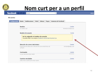Nom curt per a un perfil




                           42
 