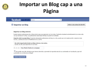 Importar un Blog cap a una
          Pàgina




                             44
 