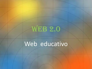 Web 2.0 Web  educativo 