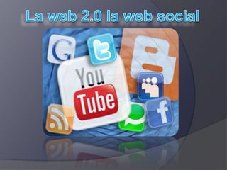 La web 2.0 la web social 