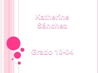 Katherine Sánchez  Grado 10-04 