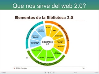 Que nos sirve del web 2.0? 