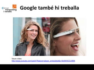 Google també hi treballa




Veure vídeo:
http://www.youtube.com/watch?feature=player_embedded&v=9c6W4CCU9M4
 