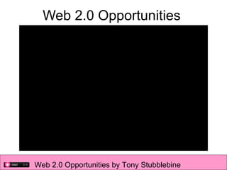 Web 2.0 Opportunities



                       QuickTimeª and a
            TIFF (Uncompressed) decompressor
               are needed to see this picture.




Web 2.0 Opportunities by Tony Stubblebine
 