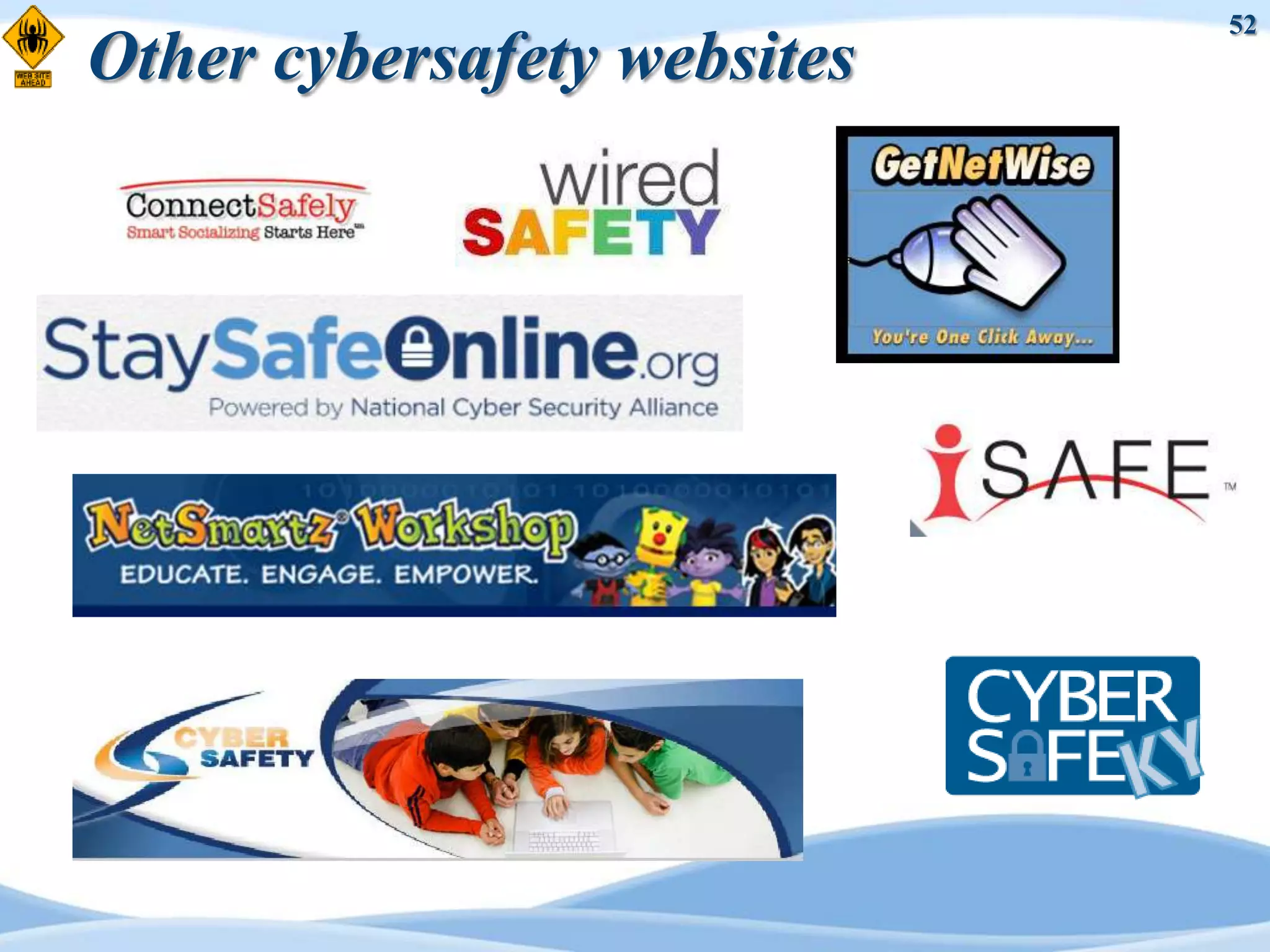 52
Other cybersafety websites
 