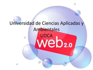 Universidad de Ciencias Aplicadas y
           Ambientales
              UDCA
 