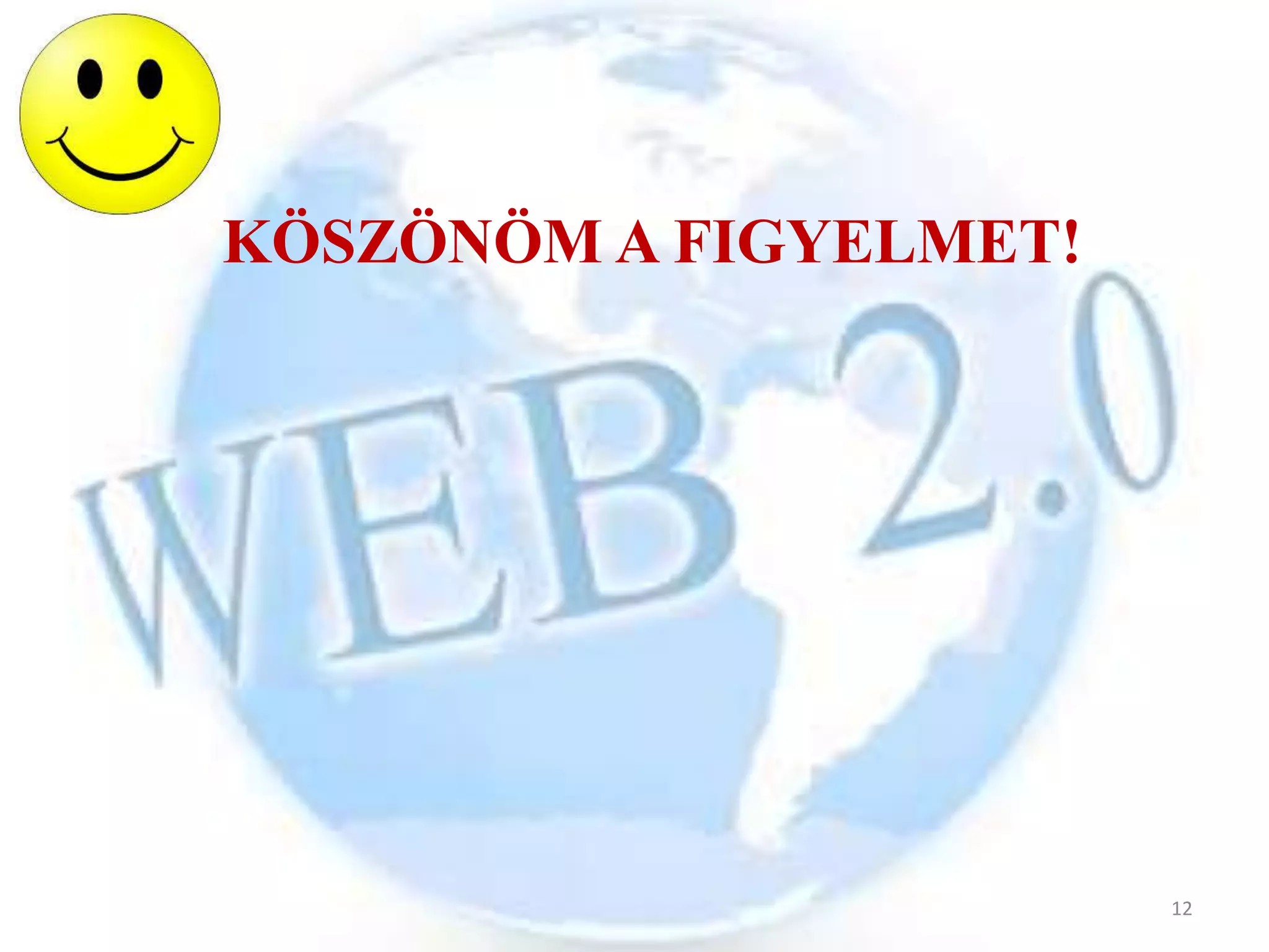 KÖSZÖNÖM A FIGYELMET!




                        12
 