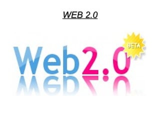 WEB 2.0WEB 2.0
 