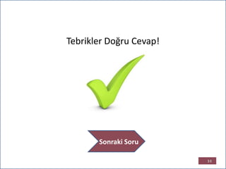 Tebrikler Doğru Cevap!
Sonraki Soru
 