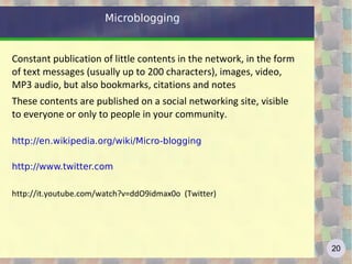 Web 2.0 general characteristics The most important features of Web 2.0 are: Web 2.0 sites are platforms that allow a strong  interaction  between users 