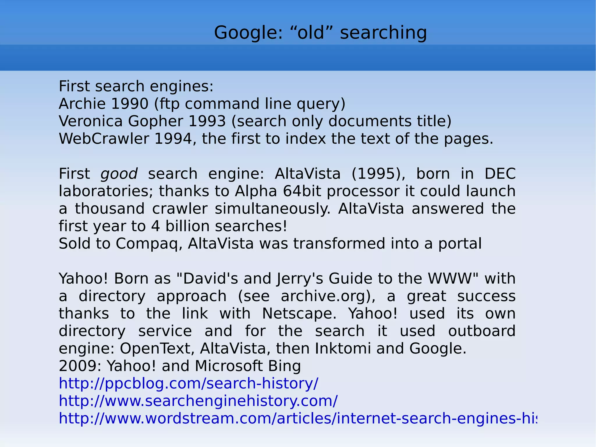 Users provide the value added by the  self-production of contents  and knowledge sharing. In this way we exploit and enhance the collective intelligence, real engine of Web 2.0 