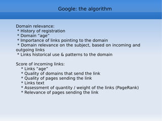 Web 2.0 examples Google  Page Rank , based on "opinions" (links) of other sites Wikipedia  encyclopedia with entries determined and constructed by users Ebay , where each seller and buyer has a public reputation given by other users depending on his behavior Google Maps  where users use standardized data in creative ways, giving rise to new services Blog , where participation replaces communication Social networks  (Flickr, Myspace, Facebook) that collect and organize content provided by users Most used 2.0 sites: http://movers20.esnips.com/TableStatAction.ns?reportId=100   