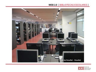 WEB 2.0   |  BIBLIOTECAS ESCOLARES  | ES de Penafiel  - Penafiel 