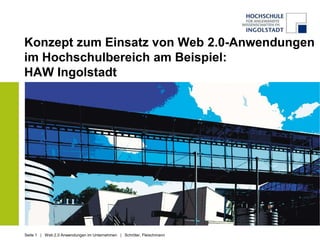 Konzept zum Einsatz von Web 2.0-Anwendungen im Hochschulbereich am Beispiel: HAW Ingolstadt 