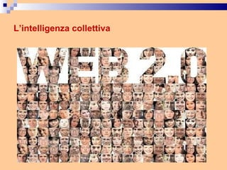 L’intelligenza collettiva 