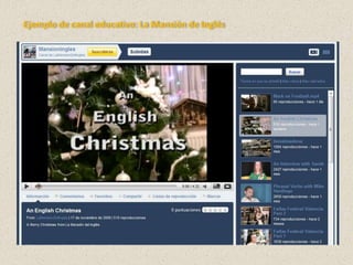 Ejemplo de canal educativo: La Mansión de Inglés
 