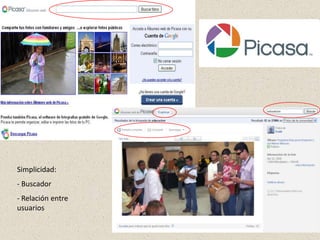 Simplicidad:
- Buscador
- Relación entre
usuarios
 