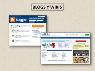 BLOGS Y WIKIS
 