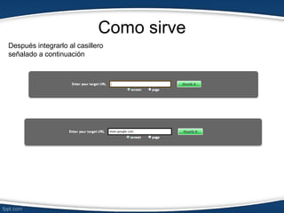Como sirve
Después integrarlo al casillero
señalado a continuación
 