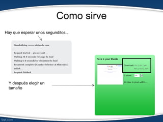Como sirve
Hay que esperar unos segunditos…




 Y después elegir un
 tamaño
 