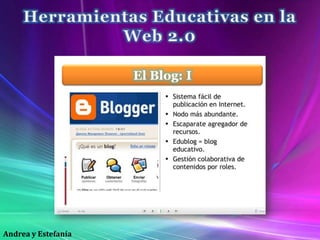Herramientas Educativas en la Web 2.0El Blog: IAndrea y Estefanía 