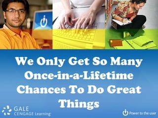 We Only Get So Many
 Once-in-a-Lifetime
Chances To Do Great
      Things
 