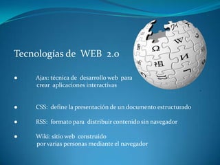 VENTAJAS DE LA HERRAMIENTA WEB 2.0

El que todas las aplicaciones se realicen sobre Web, permitirá compartir toda la infor...