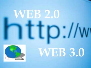 WEB 2.0 WEB 3.0 