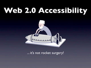 Web 2.0 = Accessibility 2.0?