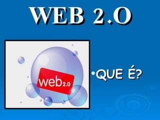 WEB 2.O ,[object Object]