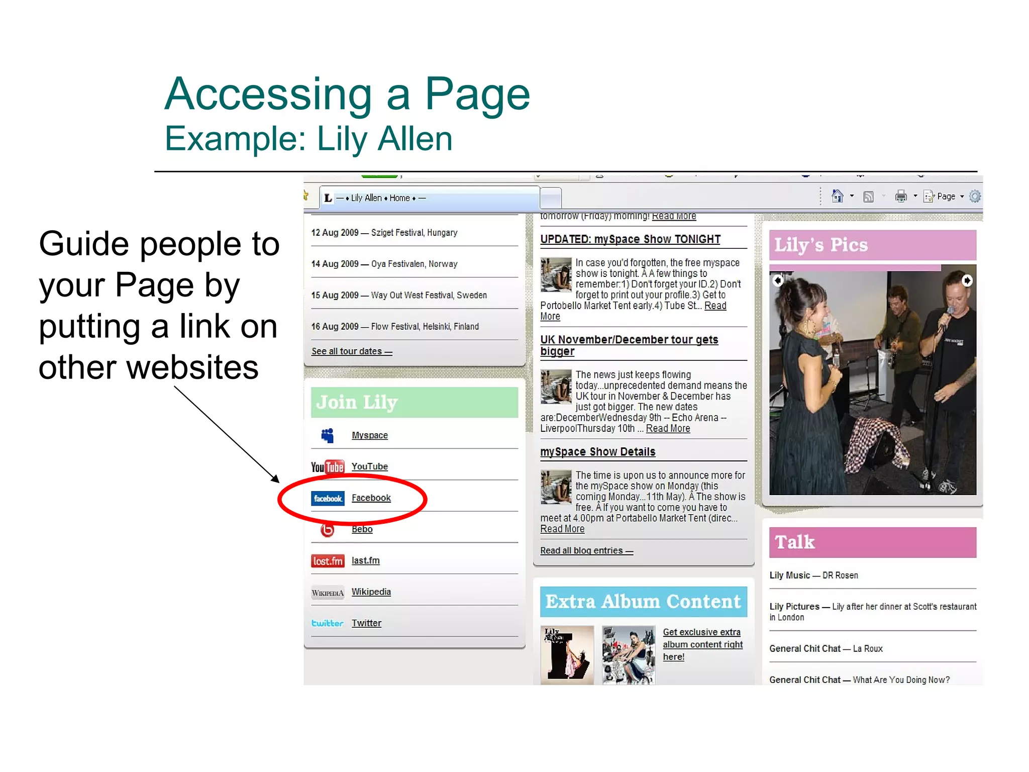 Accessing a Page Example: Lily Allen Guide people to your Page by putting a link on other websites 