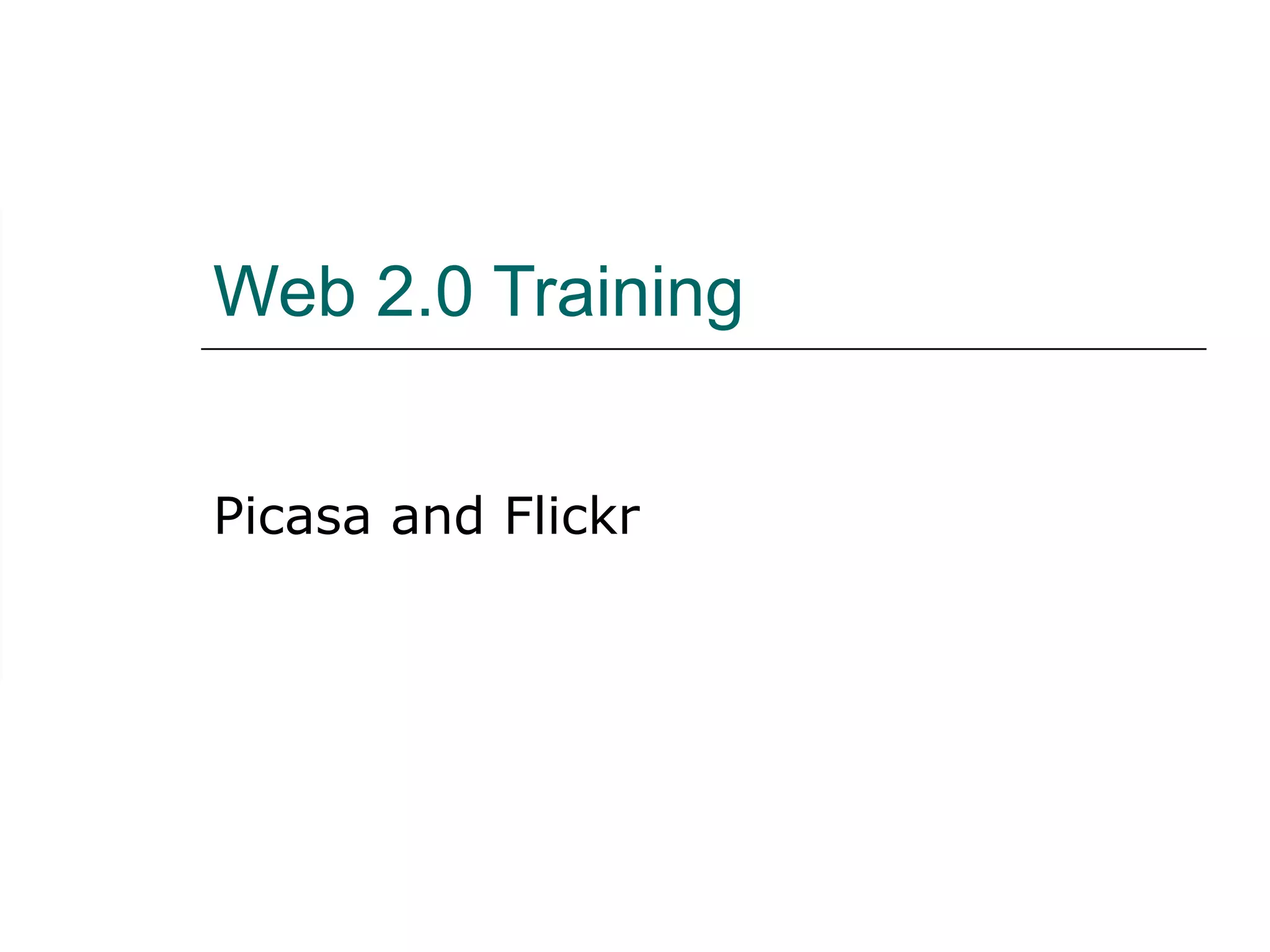 Web 2.0 Training Picasa and Flickr 